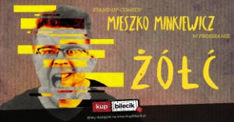 Jaworzno Wydarzenie Stand-up Mieszko Minkiewicz - Żółć